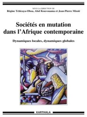 cover image of Sociétés en mutation dans l'Afrique contemporaine Dynamiques locales, dynamiques globales
